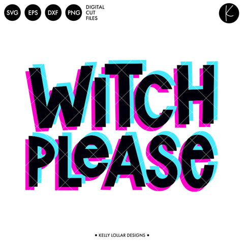 Witch Please SVG Kelly Lollar Designs 