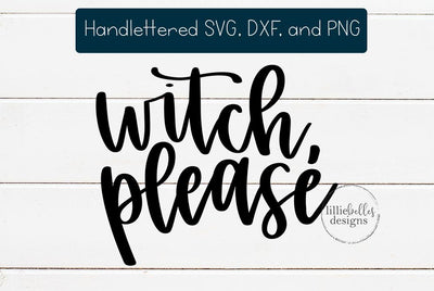 witch, please SVG lillie belles designs 