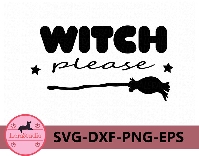 Witch please Svg - So Fontsy