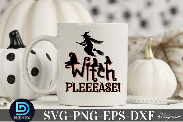 Witch pleeease!, Halloween SVG Design SVG DESIGNISTIC 