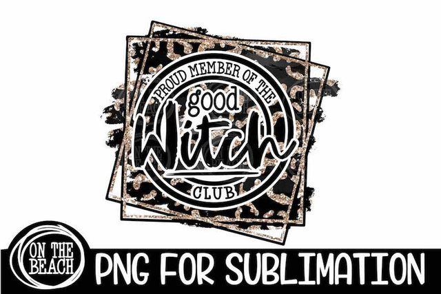 Witch Sublimation - Proud Good Witch - Halloween Leopard PNG SVG On the Beach Boutique 