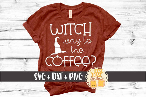 Witch Way To the Coffee - Halloween SVG PNG DXF Cut Files SVG Cheese Toast Digitals 