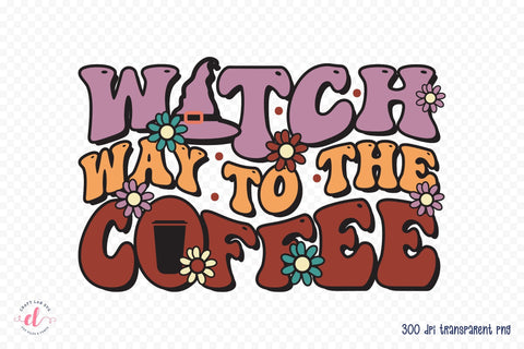Witch Way to the Coffee PNG Sublimation Sublimation CraftLabSVG 