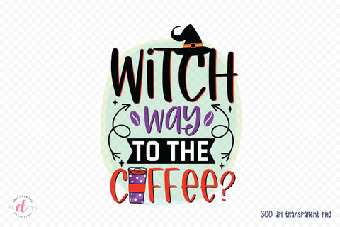 Witch Way to the Coffee PNG Sublimation Sublimation CraftLabSVG 
