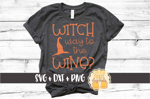 Witch Way To The Wine - Halloween SVG PNG DXF Cut Files SVG Cheese Toast Digitals 