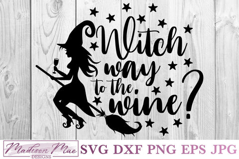 Witch Way To The Wine?, Halloween Witch SVG SVG Madison Mae Designs 