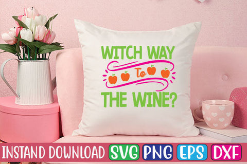Witch Way To The Wine SVG Cut File SVGs, Quotes and Sayings, Food & Drink, Holiday,On Sale, SVG Studio Innate 