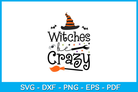 Witches Be Crazy Halloween SVG PNG PDF Cut File SVG Creativedesigntee 