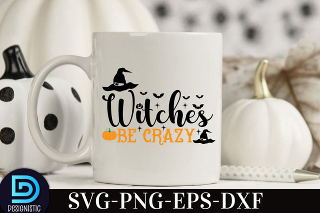 witches be crazy, Halloween T shirt Design, SVG DESIGNISTIC 