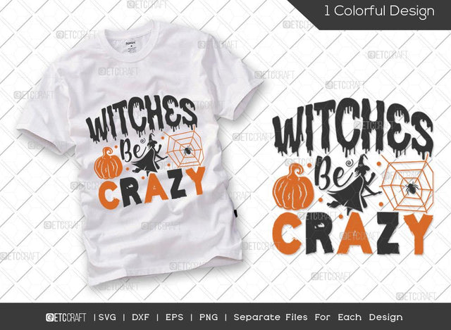 Witches Be Crazy SVG Cut File | Halloween Svg | Crazy Witch Svg | Halloween Witch Svg | Boo Svg | Spooky Svg | Halloween T-shirt Design SVG ETC Craft 