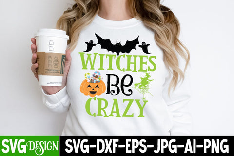 Witches Be Crazy SVG Cut File, Witches Be Crazy ' SVG Design, Trick or Treat SVG Design, Halloween Sublimation PNG, Halloween SVG Bundle,Halloween SVG Quotes,Halloween PNG, Halloween SVG SVG BlackCatsMedia 