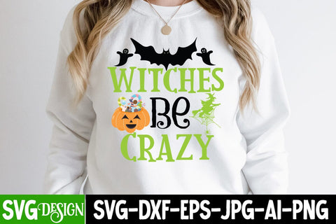 Witches Be Crazy SVG Cut File, Witches Be Crazy ' SVG Design, Trick or Treat SVG Design, Halloween Sublimation PNG, Halloween SVG Bundle,Halloween SVG Quotes,Halloween PNG, Halloween SVG SVG BlackCatsMedia 