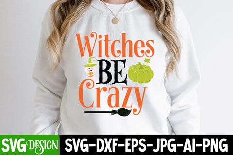Witches Be crazy SVG Cut File , Witches be Crazy SVG Design , Witches be Crazy SVG Quotes SVG BlackCatsMedia 