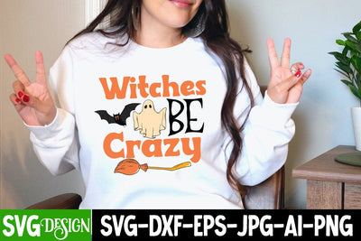 Witches Be Crazy SVG Cut File, Witches Be Crazy SVG Quotes , Halloween SVG Cut File, Halloween SVG bundle, Halloween Quotes SVG ,Halloween SVG Sublimation Design, Trick or Treat SVG SVG BlackCatsMedia 