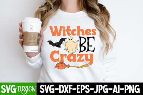 Witches Be Crazy SVG Cut File, Witches Be Crazy SVG Quotes , Halloween SVG Cut File, Halloween SVG bundle, Halloween Quotes SVG ,Halloween SVG Sublimation Design, Trick or Treat SVG SVG BlackCatsMedia 