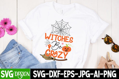 Witches Be Crazy SVG Cut File, Witches Be Crazy SVG Quotes, Witches Be Crazy Sublimation PNG, Witches Be Crazy SVG Cut File SVG BlackCatsMedia 