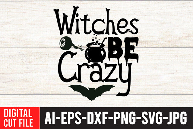 Witches Be Crazy SVG Design SVG BlackCatsMedia 