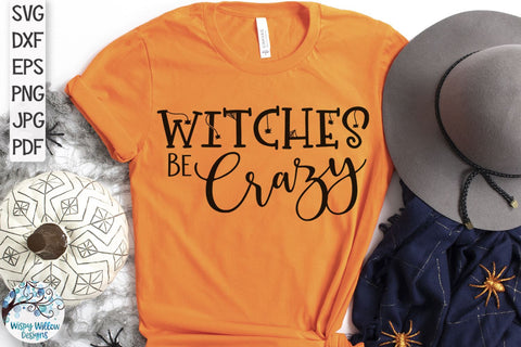Witches Be Crazy SVG SVG Wispy Willow Designs 