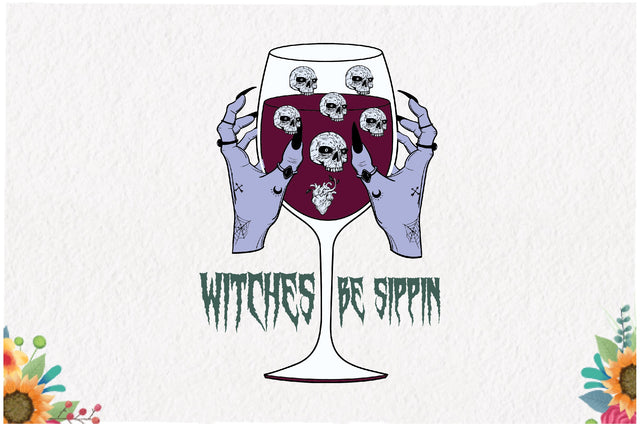 Witches Be Sippin Sublimation Sublimation Jagonath Roy 