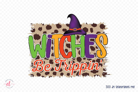 Witches Be Trippin | Halloween Sublimation Design Sublimation CraftLabSVG 