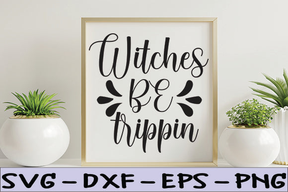 Witches be trippin SVG thesvgfactory 
