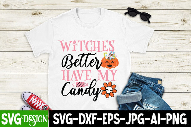 Witches Better Have My Candy SVG Cut File, Witches Better Have My Candy Sublimation Design, ,Halloween SVG Sublimation Design, Trick or Treat SVG SVG BlackCatsMedia 