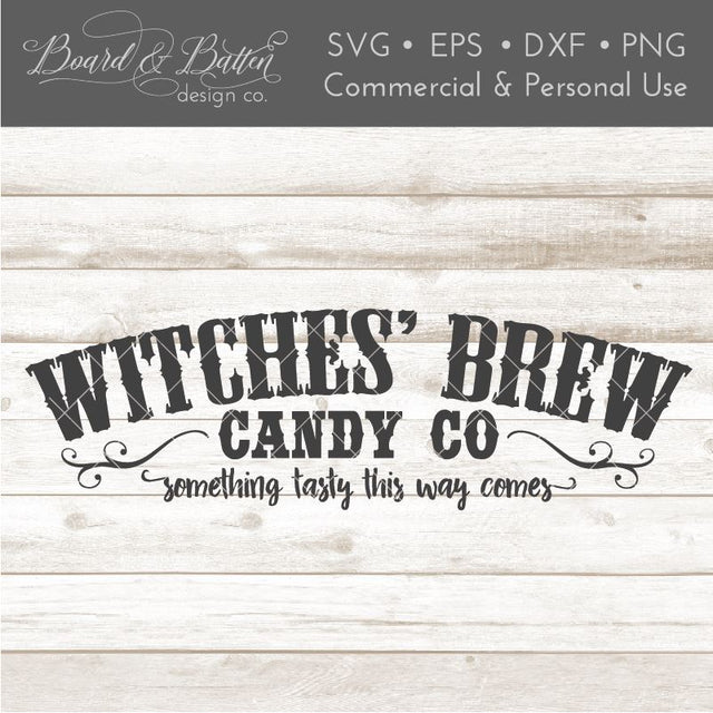 Witches Brew Candy Company Halloween SVG File SVG Board & Batten Design Co 
