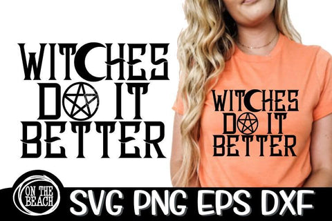 Witches Do It Better SVG PNG EPS DXF - Moon- Witchcraft SVG PNG EPS DXF SVG On the Beach Boutique 