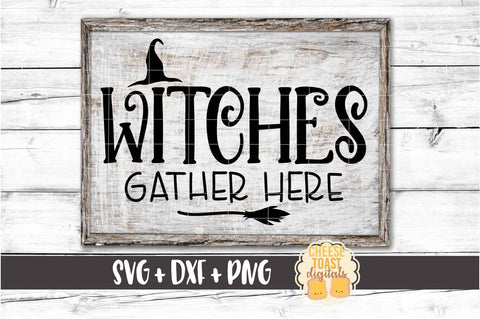 Witches Gather Here - Halloween Sign SVG PNG DXF Cut Files SVG Cheese Toast Digitals 