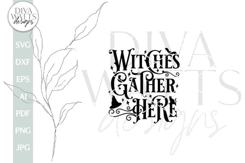 Witches Gather Here SVG For Halloween Gothic Sign SVG Witch Sign SVG For Halloween Door Hanger Sign svg for Fall Witch Sign Gothic svg SVG Diva Watts Designs 