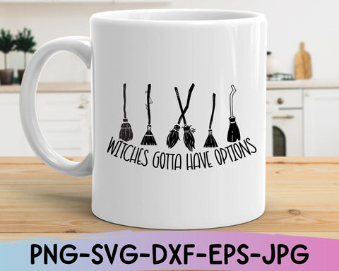 Witches Gotta Have Options Svg, Funny Halloween Svg, Witches Svg, Witch Shirt SVG She Shed Craft Store 