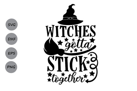 Witches Gotta Stick Together| Halloween SVG Cutting Files SVG CosmosFineArt 