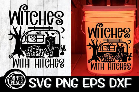 Witches With Hitches SVG - Halloween Camping Bucket SVG SVG On the Beach Boutique 