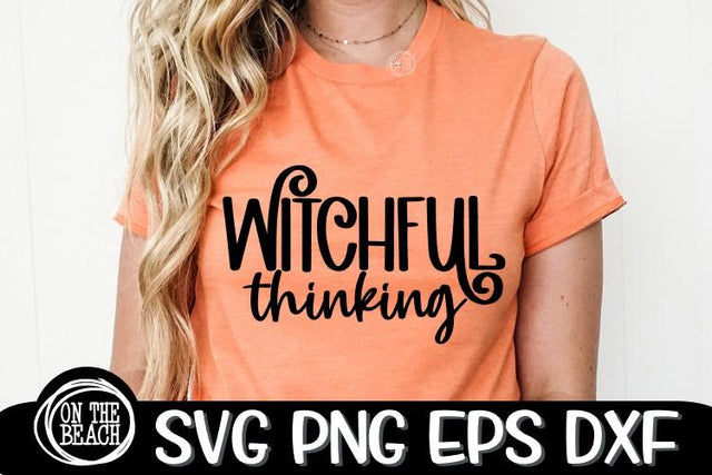 Witchful Thinking - Halloween - Witch - SVG PNG EPS DXF SVG On the Beach Boutique 