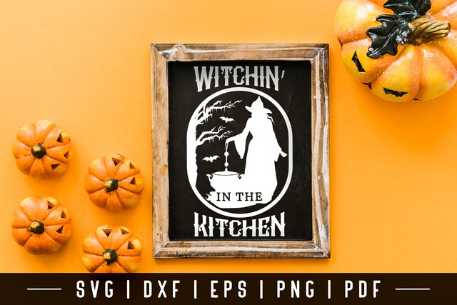 Witchin in the Kitchen - Halloween Sign SVG SVG CraftLabSVG 