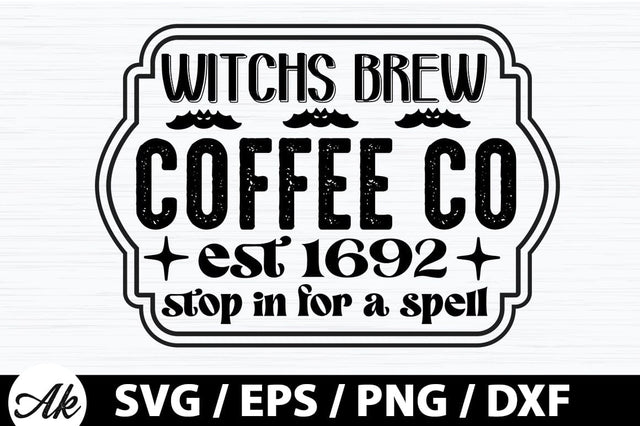 Witchs brew coffee co.est 1692 stop in for a spell SVG SVG akazaddesign 