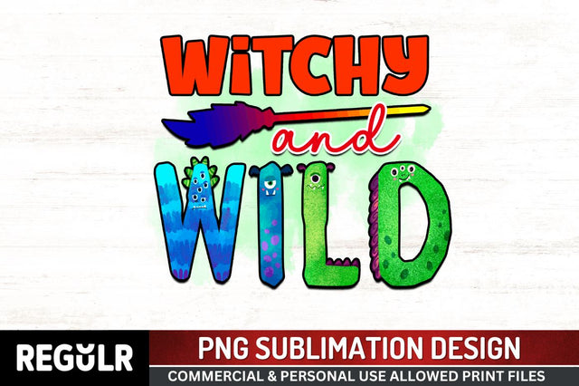 Witchy and wild Sublimation PNG, Halloween Sublimation Design Sublimation Regulrcrative 
