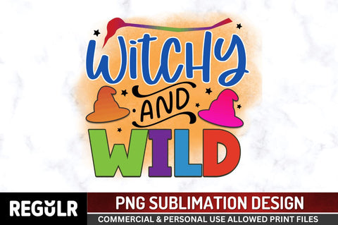 Witchy and wild Sublimation PNG, Sublimation Halloween Design Sublimation Regulrcrative 