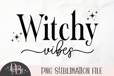 Witchy Vibes PNG Sublimation BijouBay 
