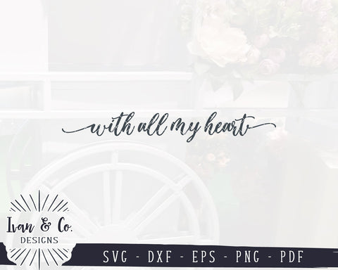 With All My Heart SVG Files | Valentine's Day Svg | Farmhouse Svg | Valentine Svg | Commercial Use | Digital Cut Files (1142543861) SVG Ivan & Co. Designs 