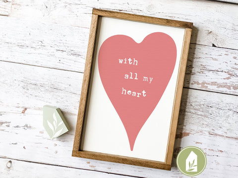 With All My Heart SVG | Primitive Heart SVG | Farmhouse Valentine's Day SVG Files SVG LilleJuniper 