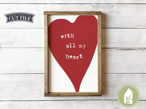 With All My Heart SVG | Primitive Heart SVG | Farmhouse Valentine's Day SVG Files SVG LilleJuniper 