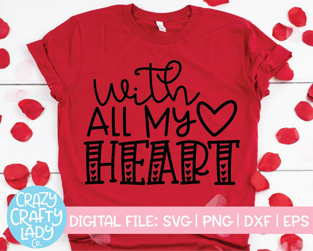With All My Heart | Valentine's Day SVG Cut File SVG Crazy Crafty Lady Co. 