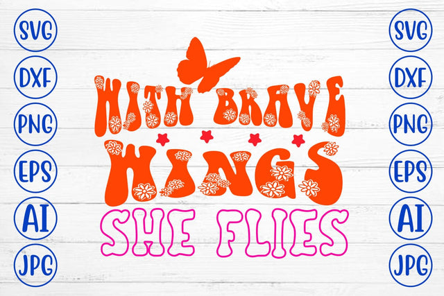 With Brave Wings She Flies Retro SVG SVG Syaman 