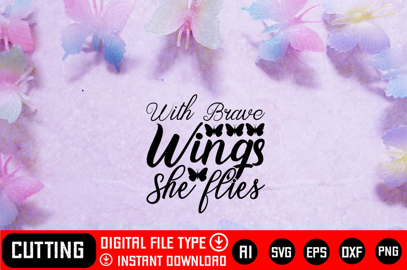 With Brave Wings She Flies SVG CraftlabSvg29 