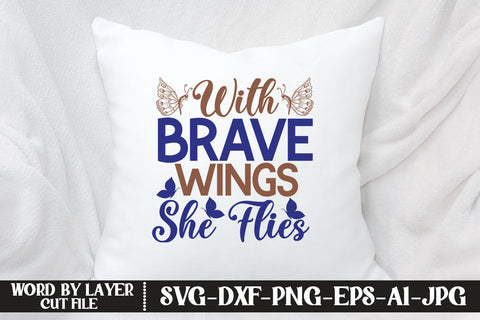 With Brave Wings She Flies SVG CUT FILE SVG MStudio 