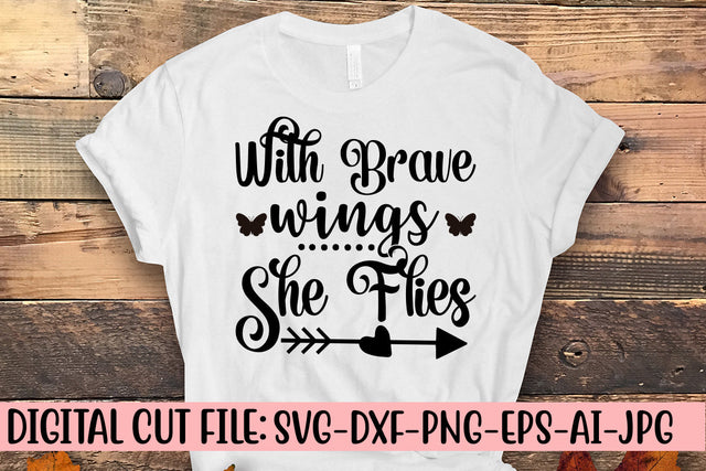 With Brave Wings She Flies SVG Cut File SVG Syaman 