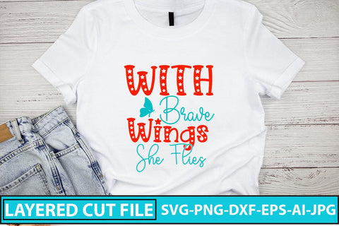 With Brave Wings She Flies SVG Cut File SVG Syaman 