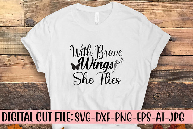 With Brave Wings She Flies SVG Cut File SVG Syaman 