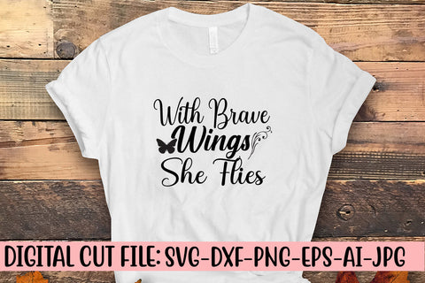 With Brave Wings She Flies SVG Cut File SVG Syaman 